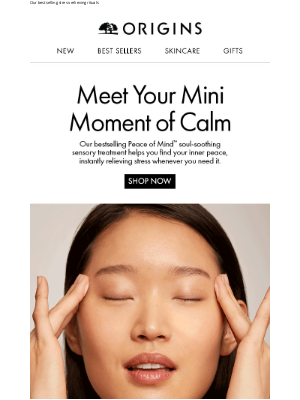 Origins - Feeling tense? Find your Peace of Mind™.