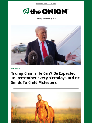 The Onion - Trump Claims He Can’t Be Expected To Remember Every Birthday Card He Sends To Child Molesters