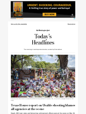 Washington Post - Monday's Headlines: Texas House report on Uvalde shooting blames all agencies at the scene