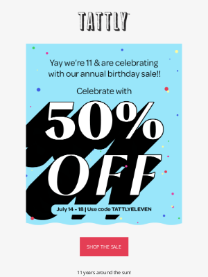 Tattly - Yay it's our birthday! Celebrate with 50% off your order 🎉