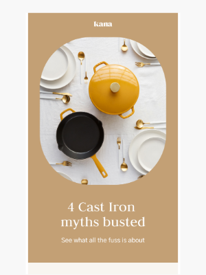 Kana Lifestyle - 4 Cast-Iron Myths Busted