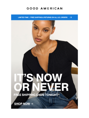 Good American - ENDS TONIGHT: FREE U.S. SHIPPING & RETURNS