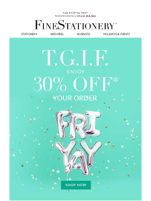 FineStationery.com - TGIF! 30% Off Everything!