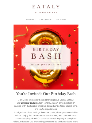 Eataly Net USA LLC - SELLING OUT SOON: Our Birthday Bash