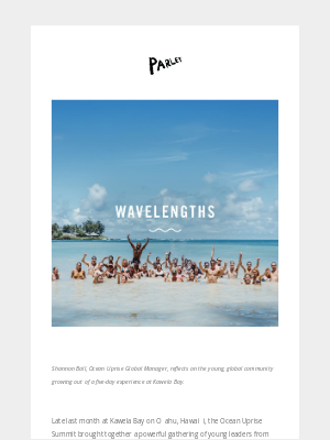 Parley - What went down at the Parley Ocean Uprise Summit 🌺