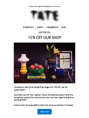 Tate (United Kingdom) - Just for you: 15% off your early Christmas shopping