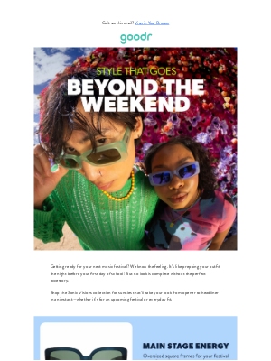RUN goodr - Festival-bound? We got you!