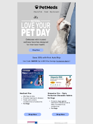 1800PetMeds - For National Love Your Pet Day, save 35% off trusted pet meds and brands!