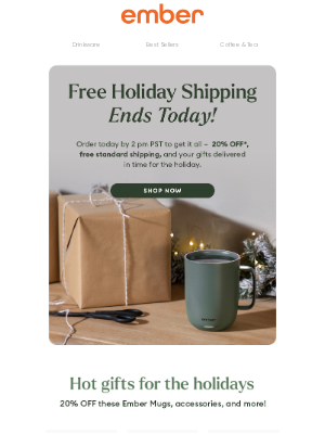 Ember - Free Holiday Shipping Ends Today!