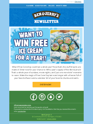 Ben & Jerry's - Enter for your chance to WIN a year of FREE ice cream!
