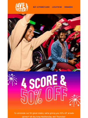 Dave & Buster's - 50% Off Fun & Food For the Fourth!
