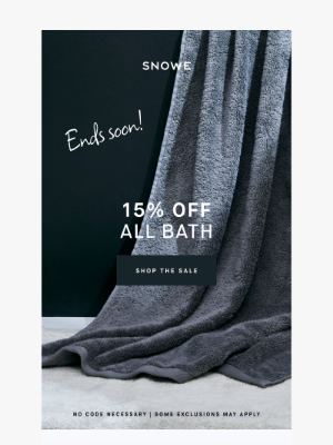 SNOWE - Final hours: 15% off all bath ends tonight