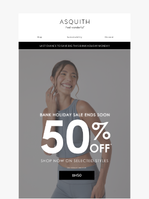 Asquith London - Bank Holiday’s Nearly Over… So Is 50% Off!