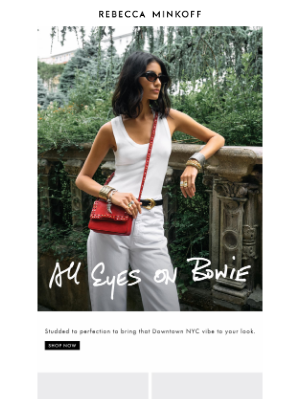 Rebecca Minkoff - All Eyes on Bowie 👀