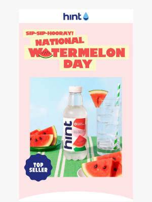 Hint Water - Watermelon for dayyyyys, especially today  🍉
