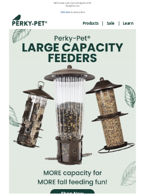 Perky Pet Feeders - Bulk Up for Fall Feeding