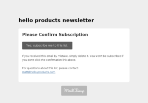 Hello Products - hello products newsletter: Please Confirm Subscription