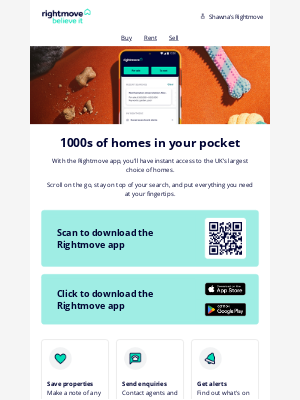 Rightmove (United Kingdom) - Shawna, get instant access to 1000s of homes