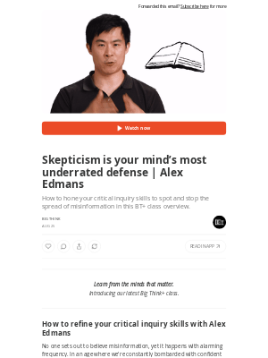 Big Think - Skepticism is your mind’s most underrated defense | Alex Edmans
