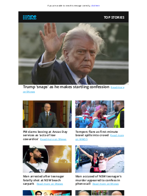 9NOW (Australia) - PM edition: Trump 'snaps' making startling confession | PM slams behaviour at Anzac Day services