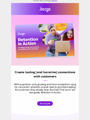 Braze - Create lasting connections, make the most of your messaging channels, and more