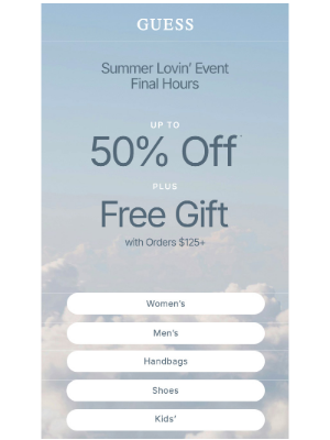 GUESS - F.I.N.A.L H.O.U.R.S | Up to 50% Off & Gift