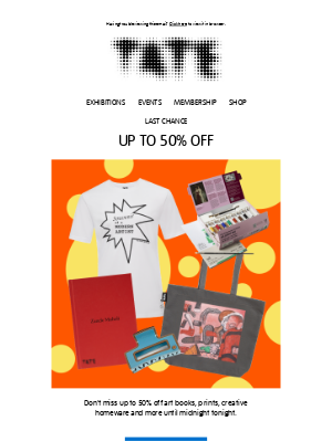 Tate (United Kingdom) - 📣 Last chance: up to 50% off