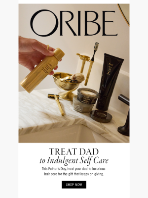 Oribe - Treat Dad to Indulgent Self Care