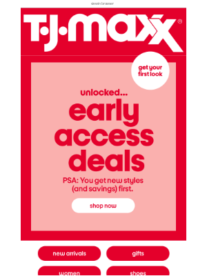 T.J. Maxx - All yours: Early access SAVINGS (!)