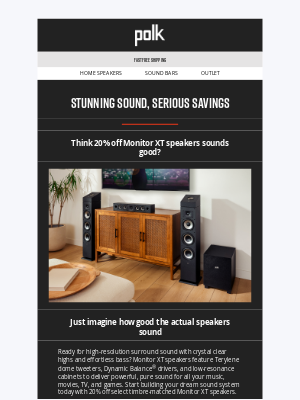 Polk Audio - Surround yourself in sound with 20% off select Polk Monitor XT Series.