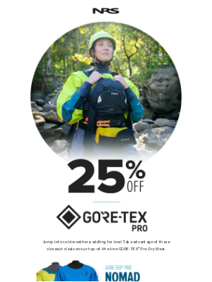 NRS - 25% Off Select GORE-TEX® Pro Styles