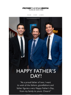 Peter Thomas Roth - A Father’s Day Message From Peter