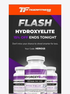 Tiger Fitness - Last Shot: HydroxyElite 15% OFF Ends Tonight
