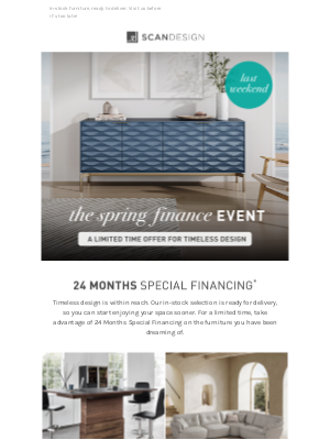 SCAN DESIGN - Last Weekend for 24 Months Special Financing!