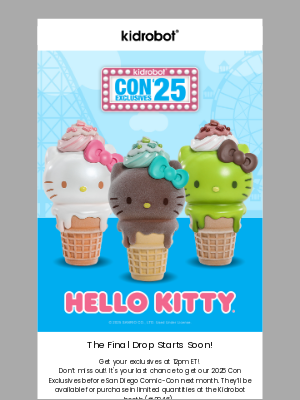 Kidrobot - 🚨 Con Exclusives: FINAL Drop!