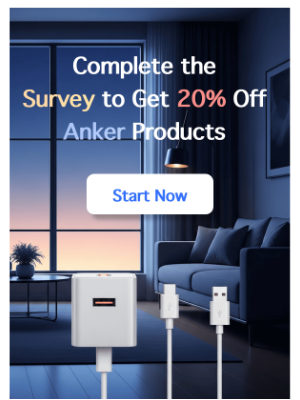 Anker - Take a Short Survey, Enjoy 20% Off Your Next Anker Purchase!