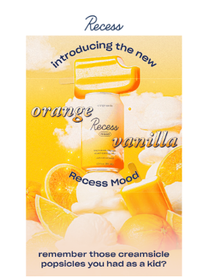 Recess - introducing orange vanilla Recess Mood!