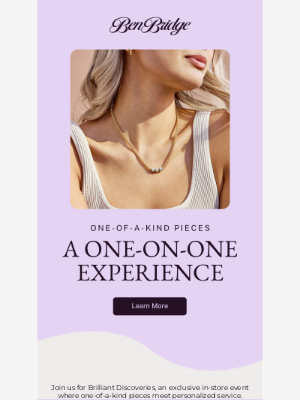 Ben Bridge Jeweler - You’re Invited: Discover Jewelry You Won’t Find Anywhere Else
