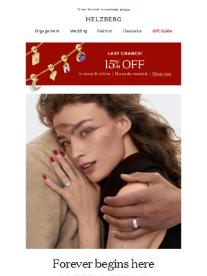 Helzberg Diamonds - 15% off your purchase ENDS TOMORROW!