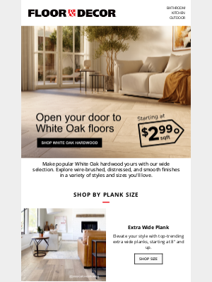 Floor And Decor - Top-trending White Oak hardwood? It’s waiting for you.