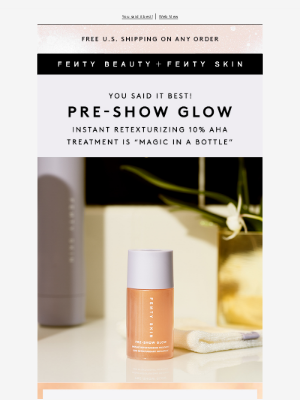 Fenty Beauty - Pre-Show Glow is “magic in a bottle”