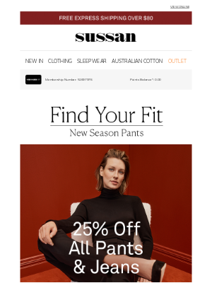 Sussan Corporation Pty Ltd - ALL PANTS & JEANS NOW 25% OFF