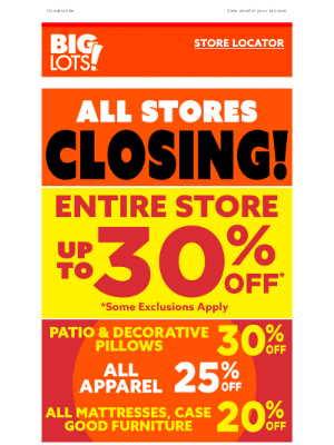 Big Lots - Everything must go: Up to 30% OFF Entire Store!