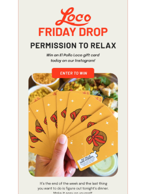 El Pollo Loco - Loco Friday Drop: Relax, you deserve it