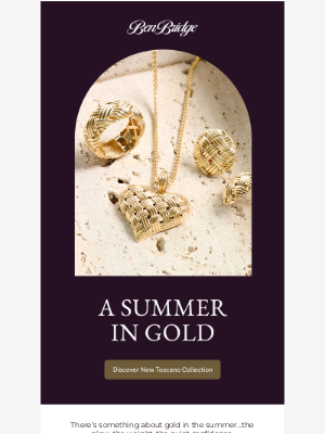 Ben Bridge Jeweler - Toscano Gold, Made for Summer