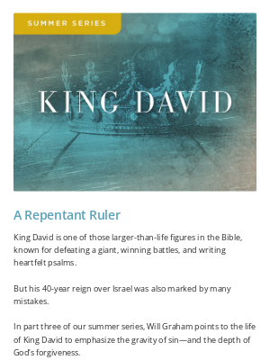 Billy Graham Evangelistic Association - King David: Deeply Flawed, Fully Forgiven