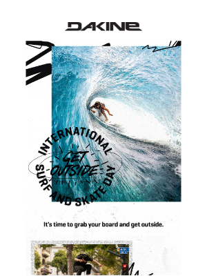 Dakine Inc - HAPPY SURF & SKATE DAY!