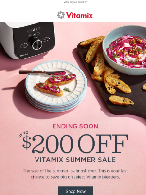Vitamix - The Summer Sale Is Ending Soon! Last Chance to Save up to $200.