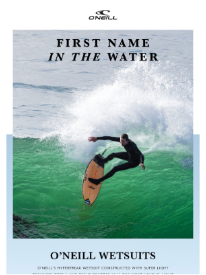 O'Neill - Unmatched Wetsuit Technology