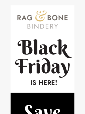 Rag & Bone Bindery - BLACK FRIDAY SAVINGS START NOW! SAVE 30% SITEWIDE! 🔥